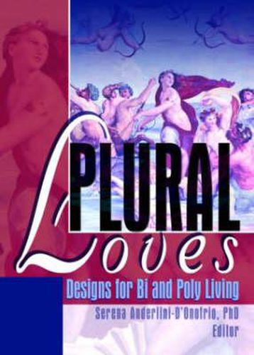 Cover image for Plural Loves: Designs for Bi and Poly Living