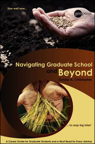 Cover image for Navigating Graduate School and Beyond: A Career Guide for Graduate Students and a Must Read for Every Advisor