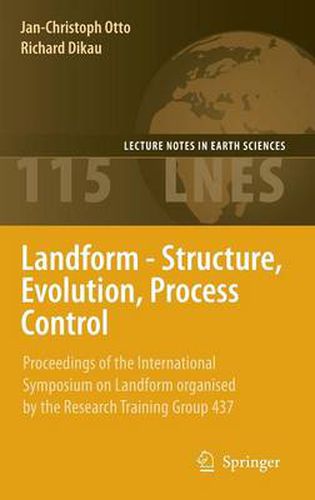 Landform - Structure, Evolution, Process Control: Proceedings of the International Symposium on Landform organised by the Research Training Group 437