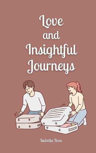 Cover image for Love and Insightful Journeys