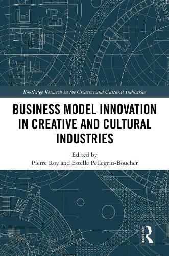 Business Model Innovation in Creative and Cultural Industries