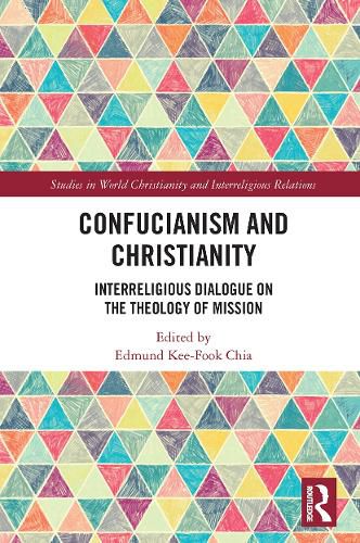 Confucianism and Christianity: Interreligious Dialogue on the Theology of Mission