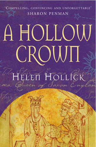 A Hollow Crown: the Story of Emma, Queen of Saxon England