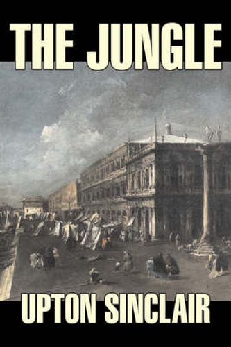 Cover image for The Jungle by Upton Sinclair, Fiction, Classics