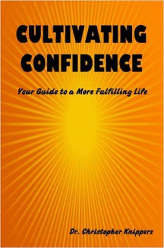 Cultivating Confidence: Your Guide to a More Fulfilling Life