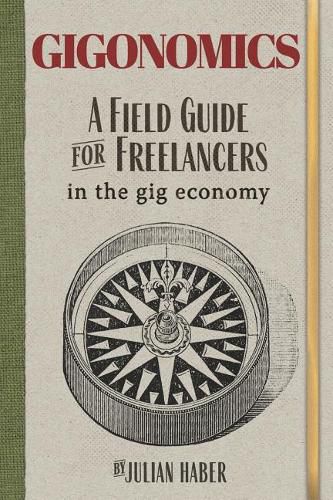 Cover image for Gigonomics: A Field Guide for Freelancers in the Gig Economy