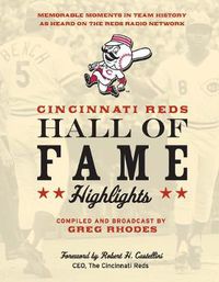 Cover image for Cincinnati Reds Hall of Fame Highlights: Memorable Moments in Team History as Heard on the Reds Radio Network