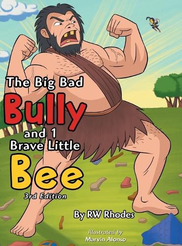 Cover image for The Big Bad Bully and 1 Brave Little Bee
