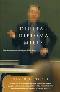 Cover image for Digital Diploma Mills: The Automation of Higher Education