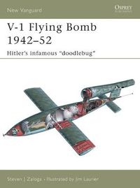 Cover image for V-1 Flying Bomb 1942-52: Hitler's infamous  doodlebug