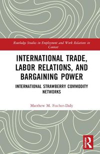 Cover image for International Trade, Labor Relations, and Bargaining Power