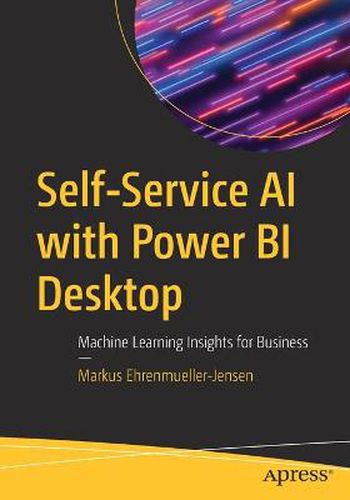 Cover image for Self-Service AI with Power BI Desktop: Machine Learning Insights for Business