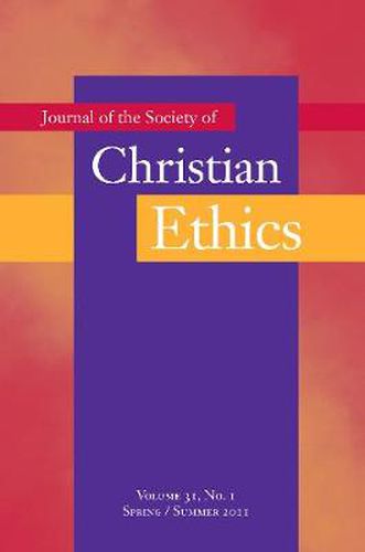 Cover image for Journal of the Society of Christian Ethics: Spring/Summer 2011, Volume 31, No. 1