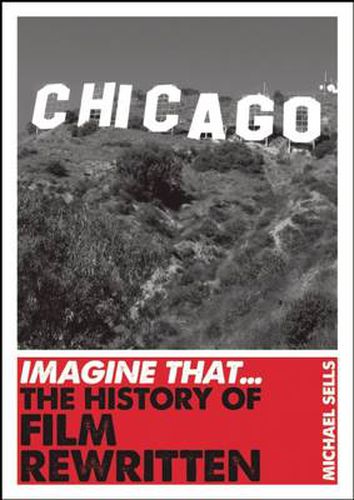 Cover image for Imagine That - Film: The History of Film Rewritten