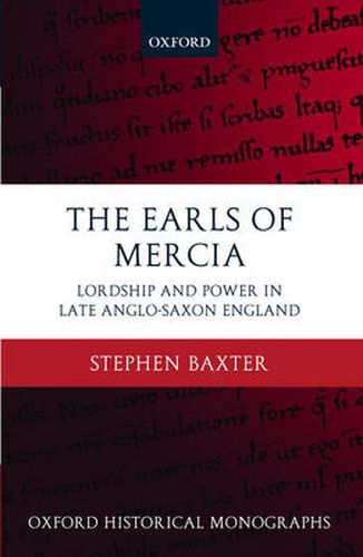 The Earls of Mercia: Lordship and Power in Late Anglo-Saxon England