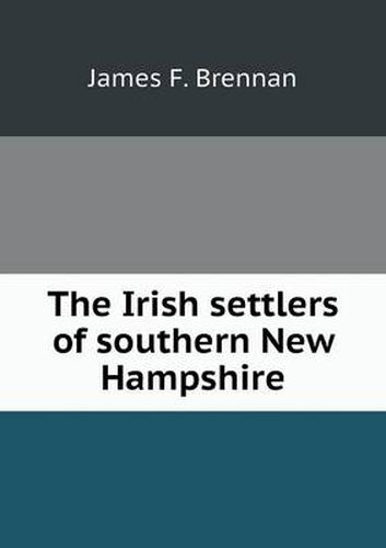 The Irish settlers of southern New Hampshire