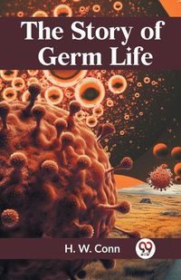 Cover image for The Story of Germ Life