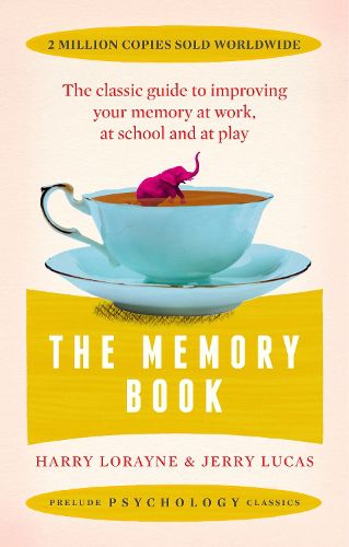 Cover image for The Memory Book: The classic guide to improving your memory at work, at school and at play