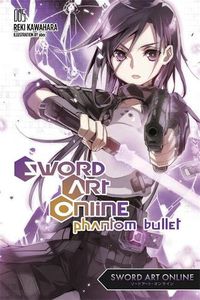 Cover image for Sword Art Online 5: Phantom Bullet (light novel)