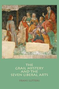 Cover image for The Grail Mystery and the Seven Liberal Arts