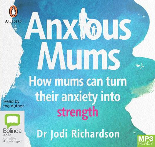 Cover image for Anxious Mums: How Mums can Turn Their Anxiety into Strength