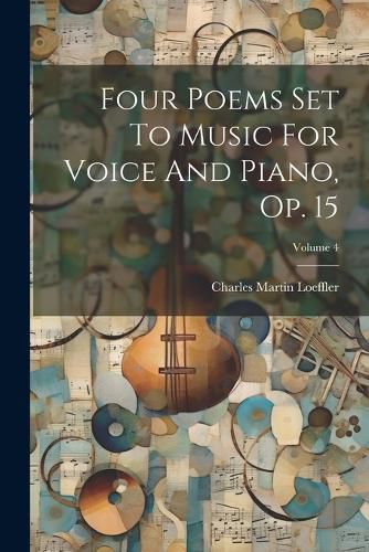 Cover image for Four Poems Set To Music For Voice And Piano, Op. 15; Volume 4