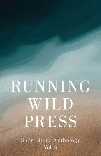 Cover image for Running Wild Press Short Story Anthology, Volume 8