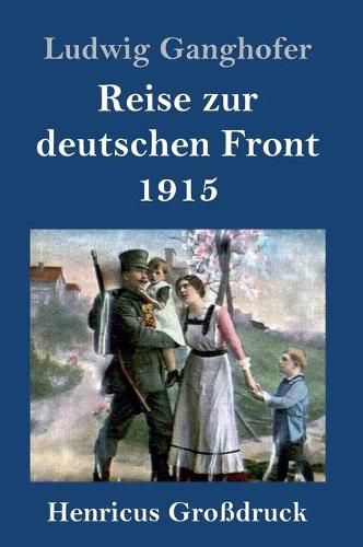 Reise zur deutschen Front 1915 (Grossdruck)