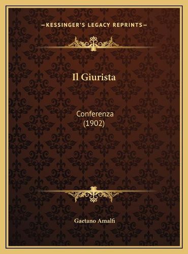 Il Giurista Il Giurista: Conferenza (1902) Conferenza (1902)