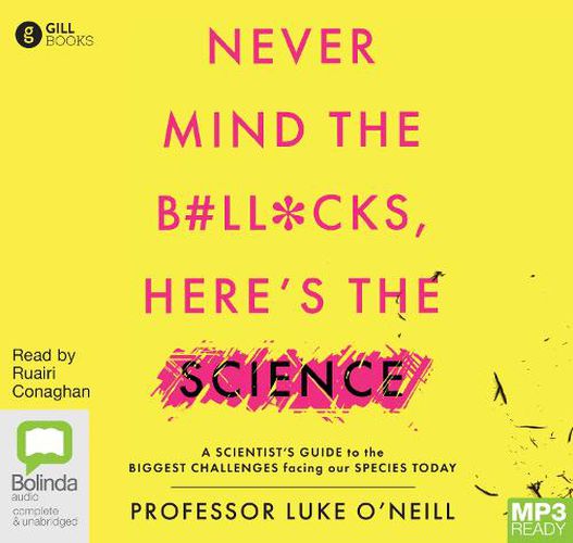 Cover image for Never Mind the B#ll*cks, Here's the Science