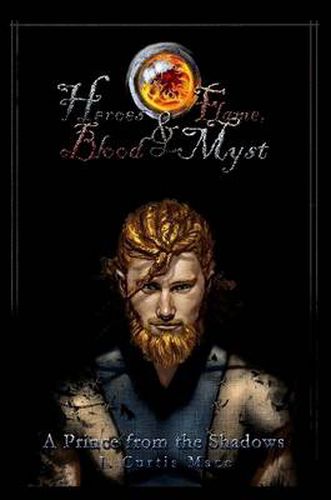 Heroes and Flame, Blood and Myst: A Prince from the Shadows