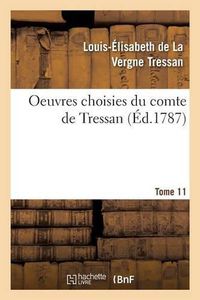 Cover image for Oeuvres Choisies Du Comte de Tressan. Tome 11