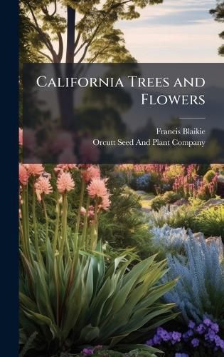 Cover image for California Trees and Flowers