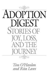 Cover image for Adoption Digest: Stories of Joy, Loss, and the Journey