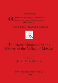 Cover image for The Native Sources and the History of the Valley of Mexico