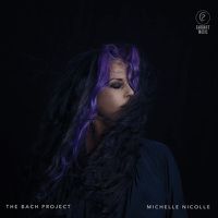 Cover image for The Bach Project - Michelle Nicolle ** Vinyl