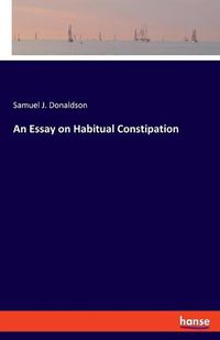 Cover image for An Essay on Habitual Constipation