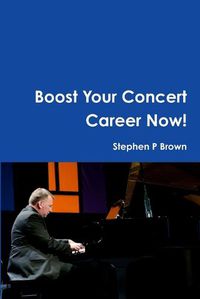 Cover image for Boost Your Concert Career Now!