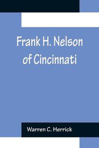 Cover image for Frank H. Nelson of Cincinnati