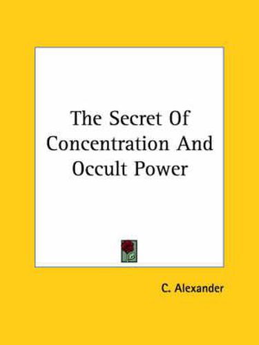 Cover image for The Secret of Concentration and Occult Power
