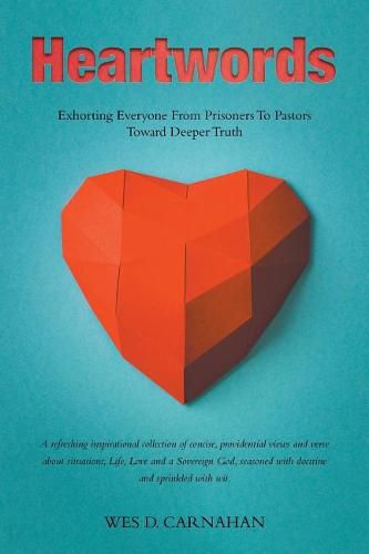 Cover image for Heartwords: Exhorting Everyone from Prisoners to Pastors Toward Deeper Truth