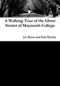 Cover image for A Walking Tour of the Ghost Stories of Maynooth College