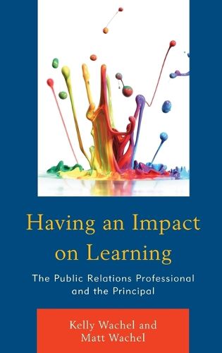 Cover image for Having an Impact on Learning: The Public Relations Professional and the Principal