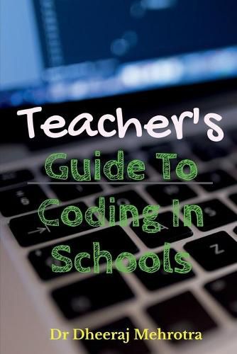 Cover image for Teacher's Guide To CODING in Schools