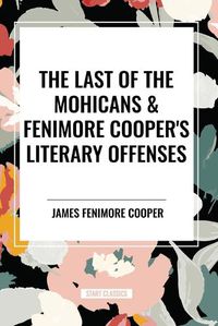 Cover image for The Last of the Mohicans & Fenimore Cooper's Literary Offenses