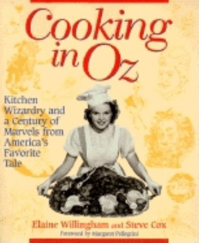 Cover image for Cooking in Oz: Kitchen Wizardry and a Century of Marvels from America's Favorite Tale