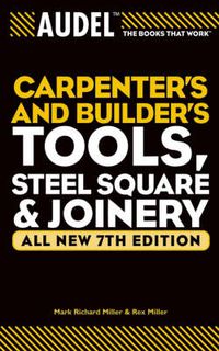 Cover image for Audel Carpenter's and Builder's Tools, Steel Square and Joinery