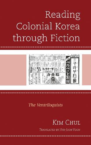 Cover image for Reading Colonial Korea through Fiction: The Ventriloquists