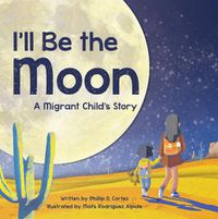 Cover image for I'll Be the Moon