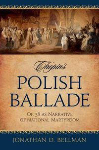 Cover image for Chopin's Polish Ballade Op. 38 as Narrative of National Martyrdom